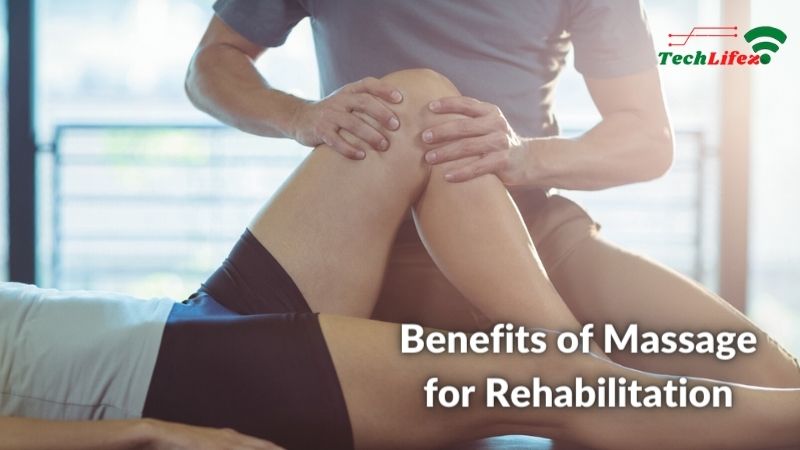 Benefits of Massage for Rehabilitation