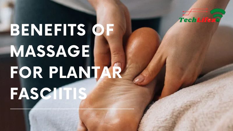 Benefits of Massage for Plantar Fasciitis